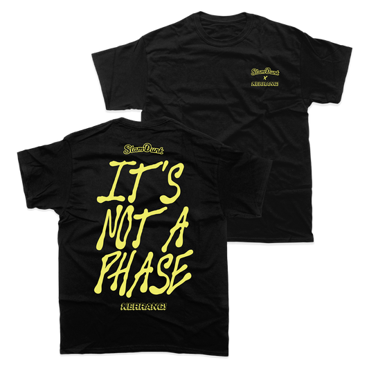 ITS NOT A PHASE T-SHIRT (BLACK)